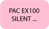 PAC EX100 SILENT ...