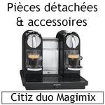Pices dtaches et accessoires machine caf Citiz Duo Magimix