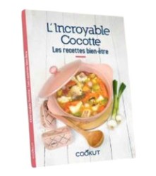 Livre "Les recettes bien-tre" de 50 recettes faciles et rapides  cuisiner avec l'incroyable cocott