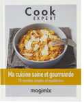 Livre de recettes COOK EXPERT Cuisine saine et gourmandede Magimix