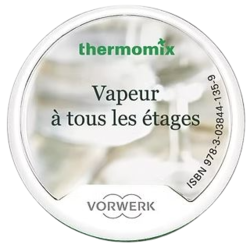 Cl recette "vapeur  tous les tages" Thermomix  TM5