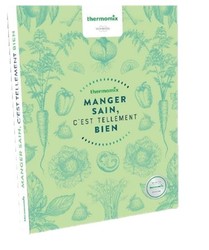 Livre Manger sain thermomix  TM5 TM6 TM31