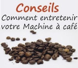 Conseils comment entretenir votre machine  caf