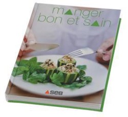livre de recettes "manger bon et sain" pour friteuses SEB Actifry
