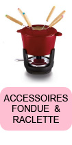 Accessoires à fondue et raclette