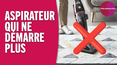 Pourquoi mon aspirateur ne démarre plus ?