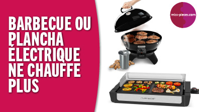 Pourquoi ma plancha ou barbecue ne chauffe plus ?