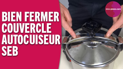 Comment fermer le couvercle d'une cocotte Seb ?