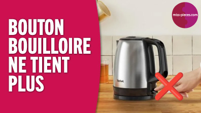 Pourquoi le bouton de ma bouilloire électrique ne tient pas ? solution