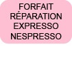 Forfait réparation pour Expresso - Nespresso - Dolce Gusto Krups
