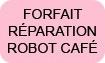 Forfait réparation pour robot café Krups