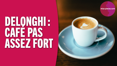 Le café n'est pas assez fort sur ma Magnifica S