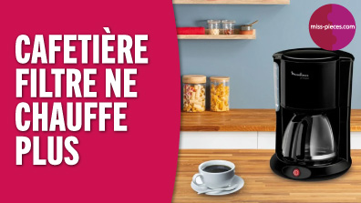 Pourquoi ma cafetière filtre ne chauffe plus ?