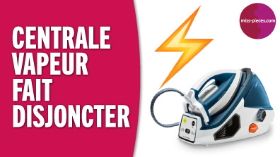 Centrale vapeur fait disjoncter le compteur