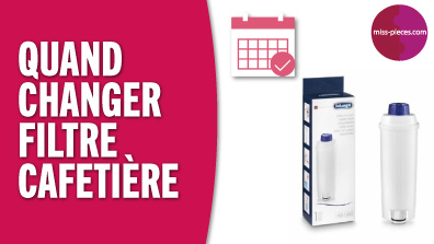 Quand remplacer la cartouche filtre de cafetière