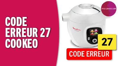 Code erreur 27 Cookeo - Réparer la panne