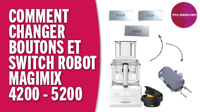 Comment changer les touches et le minirupteur d'un robot Magimix ?