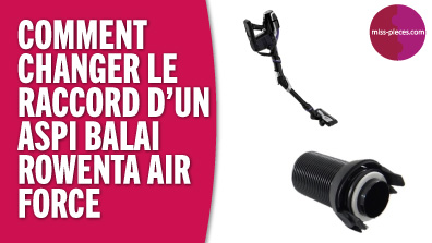 Comment changer le raccord d'un aspirateur balai Rowenta Air Force