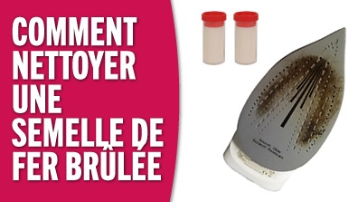 Comment nettoyer une semelle de fer brûlée ? solution