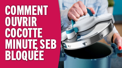 Comment ouvrir une cocotte-minute SEB bloquée ? Tuto