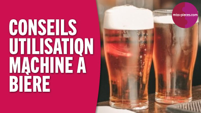 Conseils d'utilisation pour machine à bière