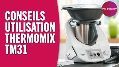 Conseils d'Utilisation pour Thermomix TM31