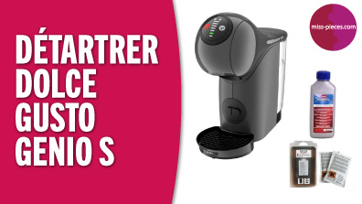 Comment détartrer une Dolce Gusto Genio S ?