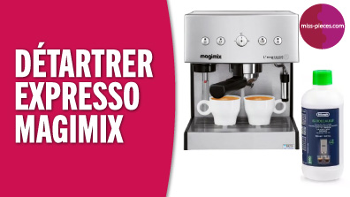 Comment détartrer une cafetière expresso Magimix ?