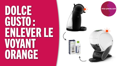 Comment enlever le voyant orange d’une Dolce Gusto Krups ou Delonghi ? solution