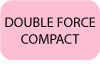 DOUBLE-FORCE-COMPACT-bouton-texte.jpg