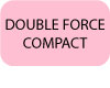 DOUBLE-FORCE-COMPACT-bouton-texte.jpg