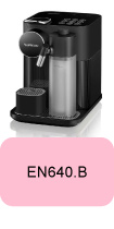 Pièces Nespresso Gran Lattissima EN640.B Delonghi