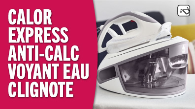 Centrale vapeur CALOR express anti-calc : pourquoi le voyant "water" clignote ? Dépannage