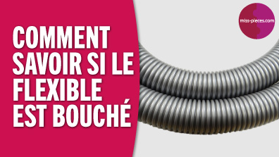 Comment savoir si mon flexible est bouché ou percé ?