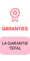 La garantie poeles et casseroles de marque Tefal