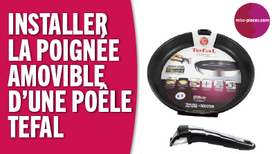 Comment installer la poignée amovible sur une poêle Tefal