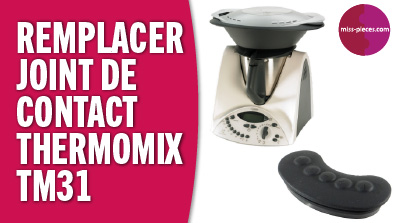 Remplacer le joint de contact du Thermomix TM31