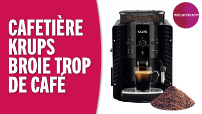 Tutoriel d'aide au diagnostic de panne : pourquoi ma cafetière Krups broie trop de café ?