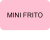 mini-frito-btn