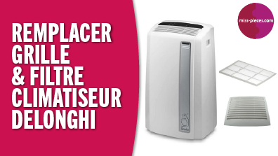 Comment remplacer le filtre à air de mon climatiseur Delonghi