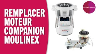 Remplacer le moteur du Companion Moulinex