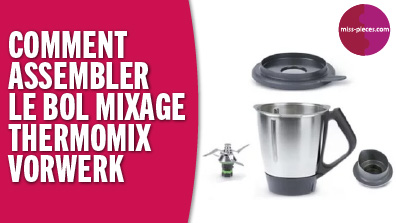 Assenbler bol mixage thermomix