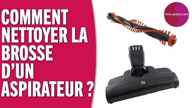 Comment nettoyer la brosse d'un aspirateur