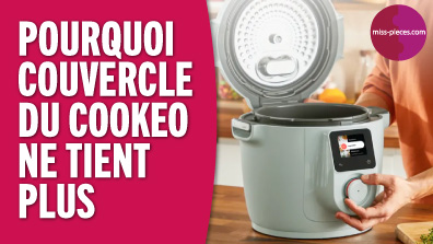 Pourquoi le couvercle du Cookeo ne reste plus ouvert ? Solution