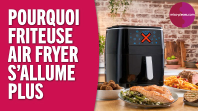 Pourquoi ma friteuse airfryer à air chaud ne s'allume plus ? Tuto