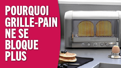 Pourquoi mon grille-pain ne se bloque plus