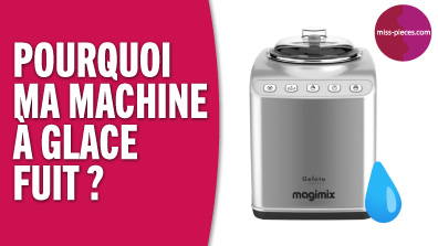 Pourquoi ma machine à glace fuit ?