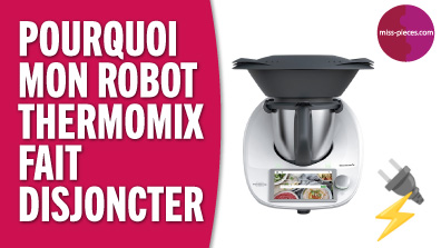 Tuto de réparation : pourquoi mon Thermomix fait disjoncter le compteur ?
