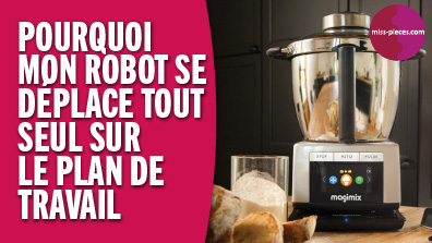 Pourquoi mon robot se déplace tout seul sur le plan de travail ?