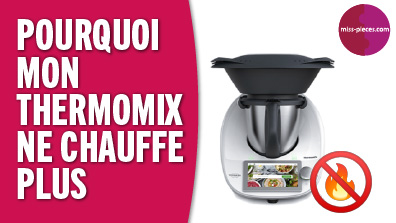 Pourquoi mon Thermomix ne chauffe plus